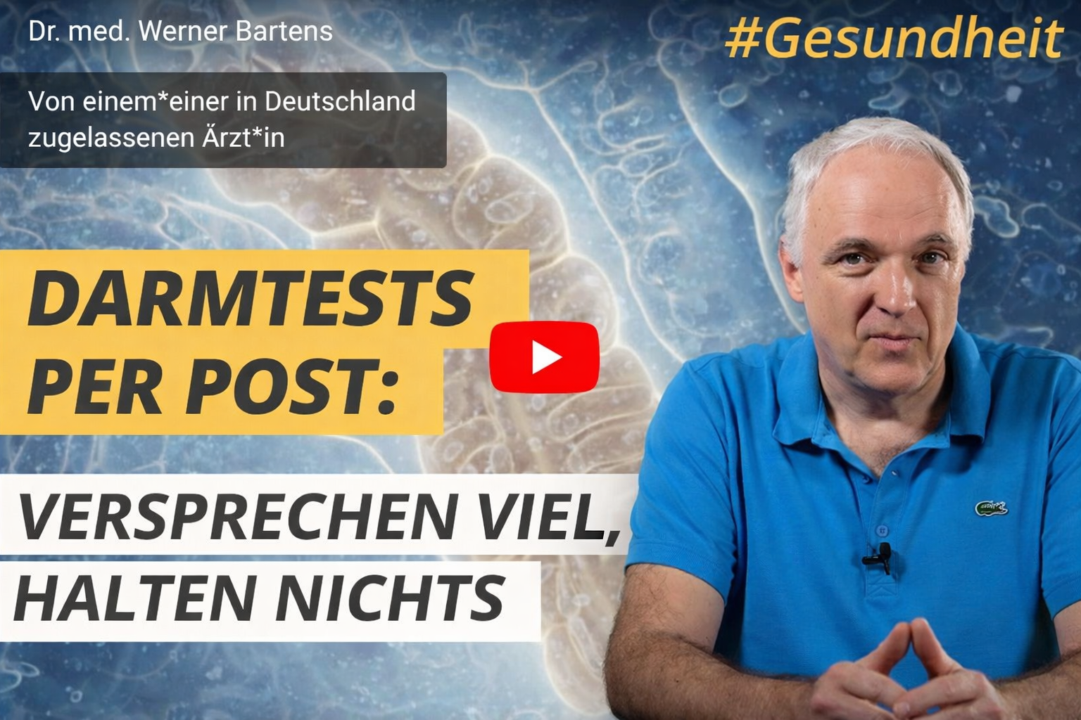 YouTube-Thumbnail: Arzt Dr. med. Werner Bartens vor einem mikroskopischen Darm-Hintergrund; Text: „Darmtests per Post: Versprechen viel, halten nichts“